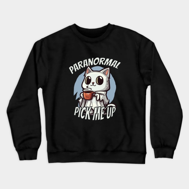 Paranormal Pick Me Up | Ghost Cat Coffee Lover Crewneck Sweatshirt by GrinTees